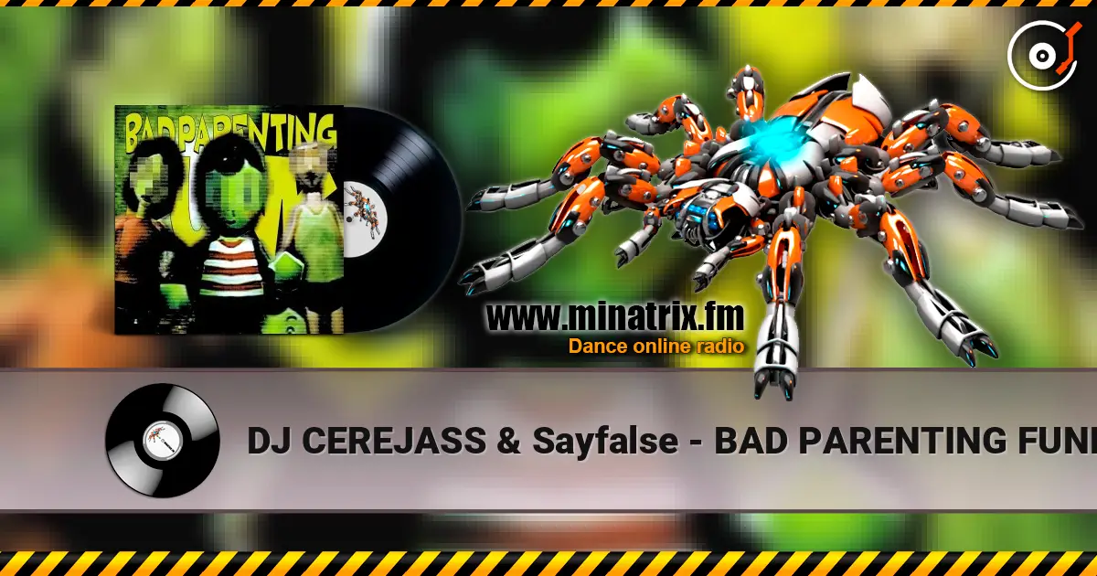 DJ CEREJASS & Sayfalse - BAD PARENTING FUNK écouter en ligne en haute qualité | Minatrix.FM