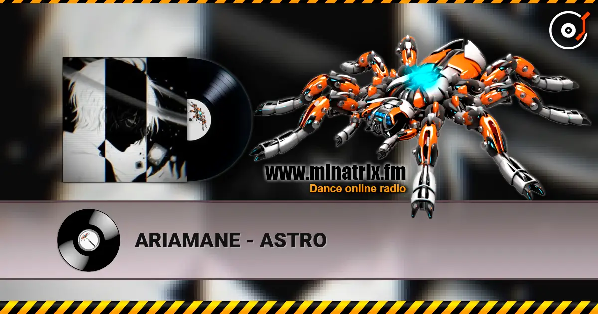 ARIAMANE - ASTRO écouter en ligne en haute qualité | Minatrix.FM