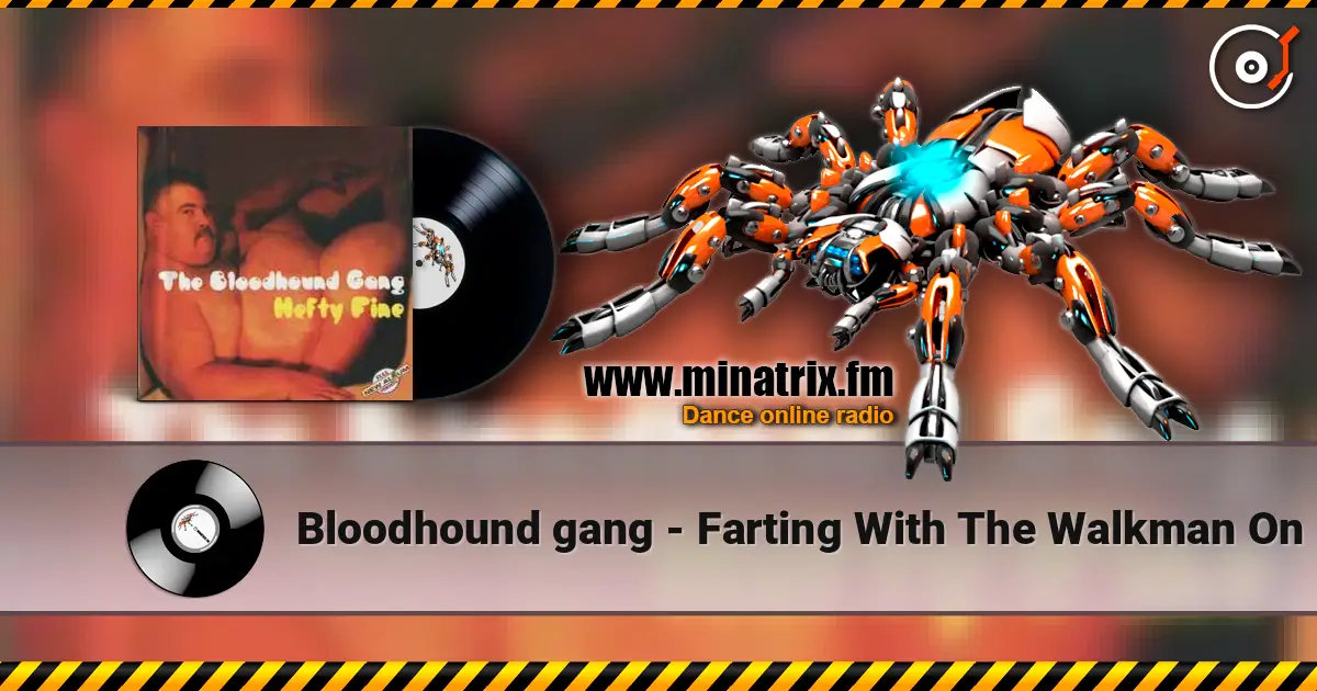 Bloodhound gang - Farting With The Walkman On écouter en ligne en haute qualité | Minatrix.FM