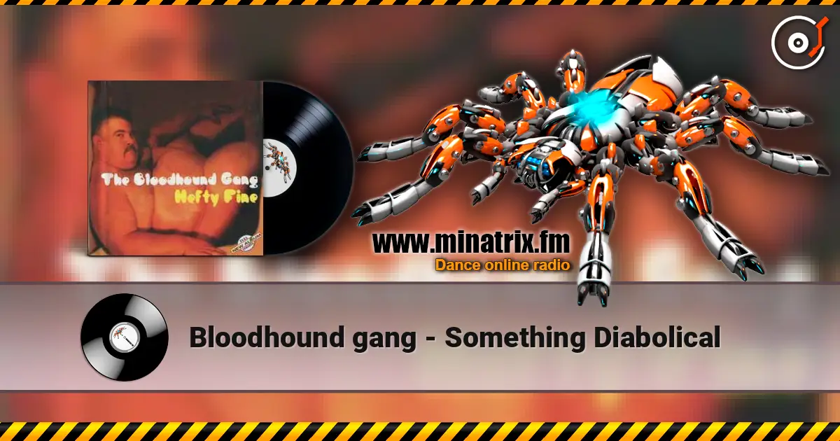 Bloodhound gang - Something Diabolical écouter en ligne en haute qualité | Minatrix.FM