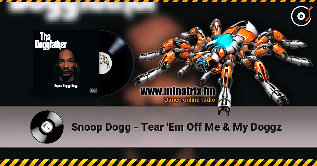 Snoop Dogg - Tear 'Em Off Me & My Doggz écouter en ligne en haute qualité | Minatrix.FM