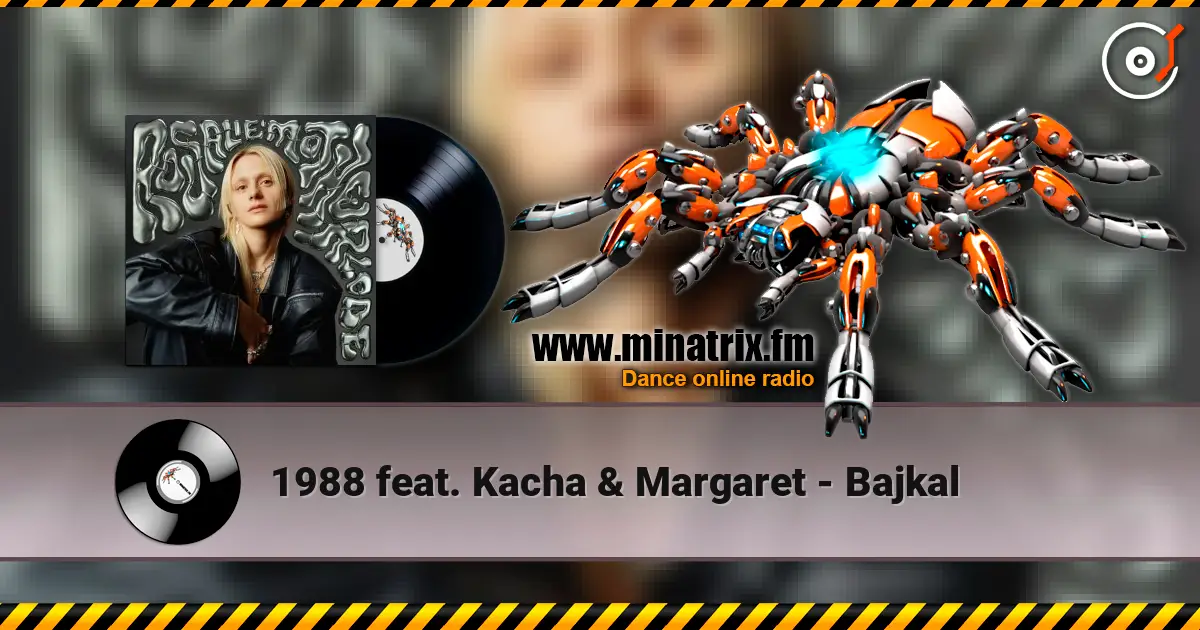 1988 feat. Kacha & Margaret - Bajkal écouter en ligne en haute qualité | Minatrix.FM