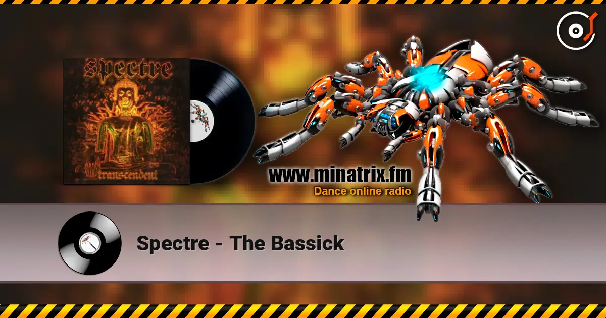 Spectre - The Bassick écouter en ligne en haute qualité | Minatrix.FM