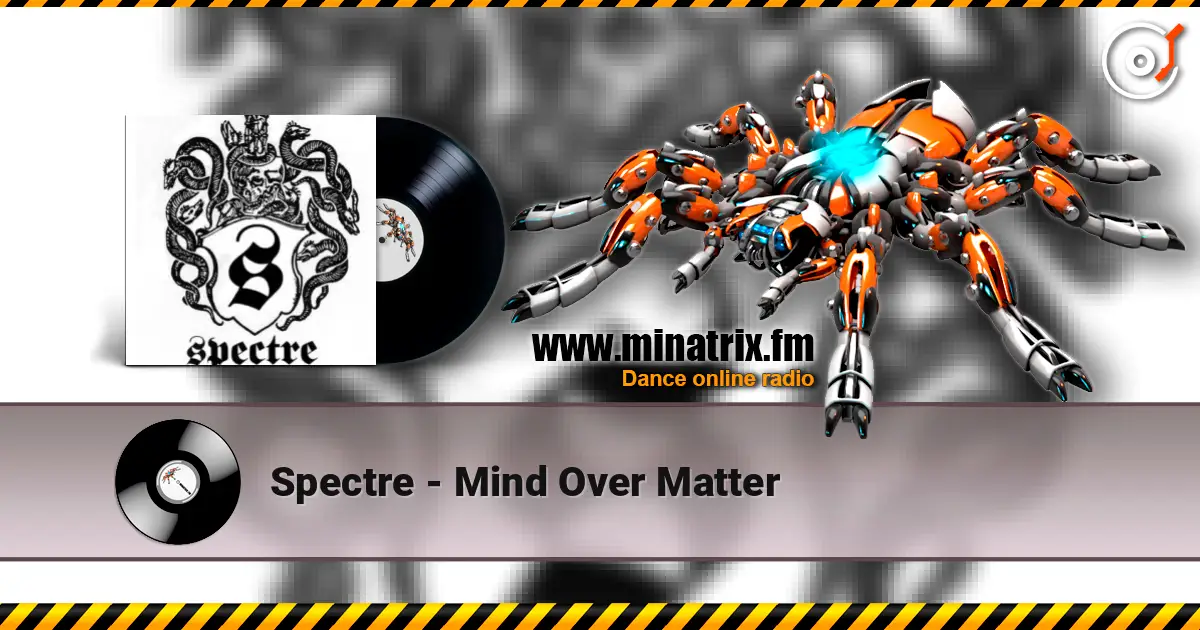 Spectre - Mind Over Matter écouter en ligne en haute qualité | Minatrix.FM