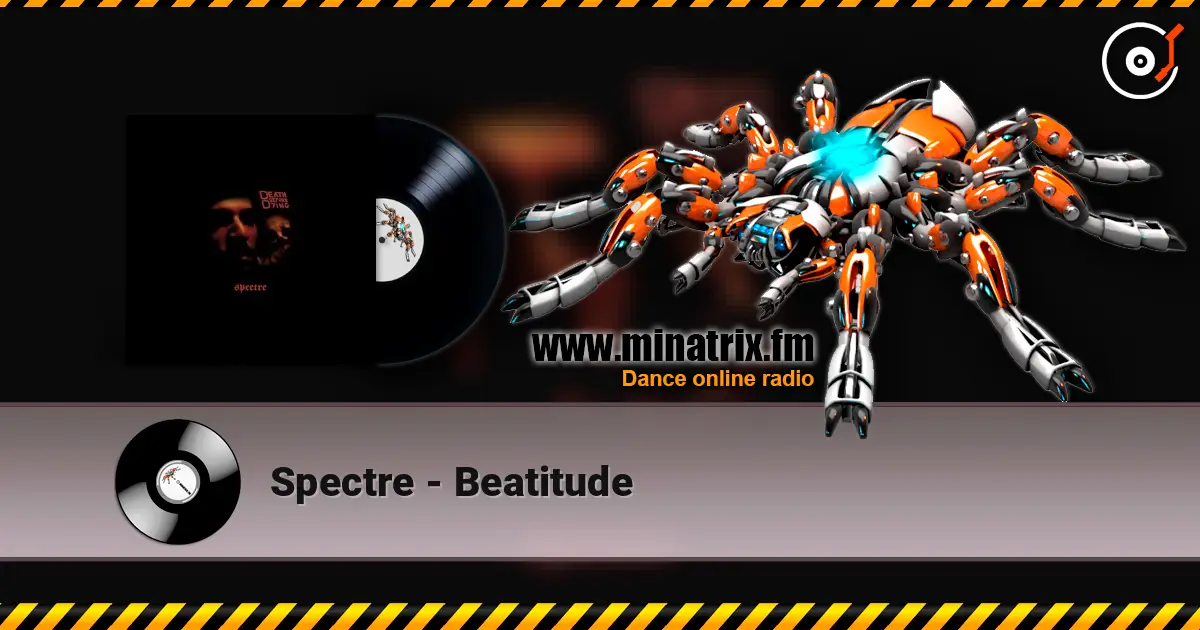 Spectre - Beatitude écouter en ligne en haute qualité | Minatrix.FM