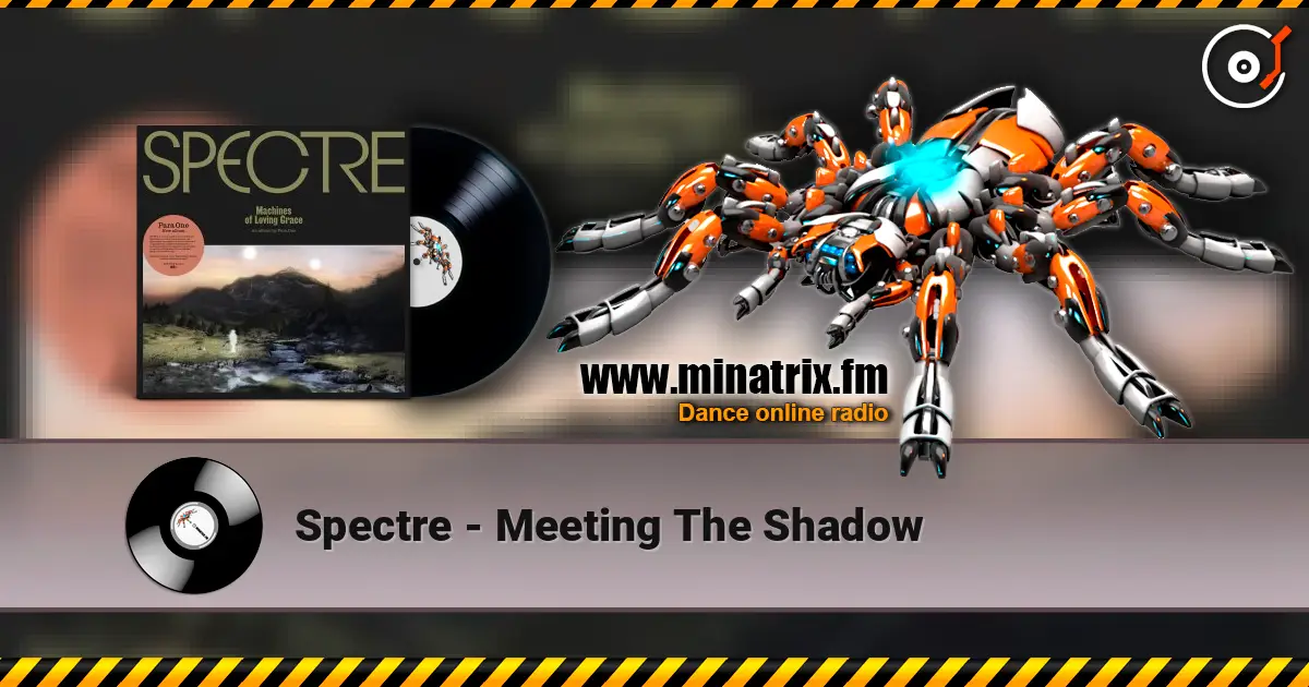 Spectre - Meeting The Shadow écouter en ligne en haute qualité | Minatrix.FM