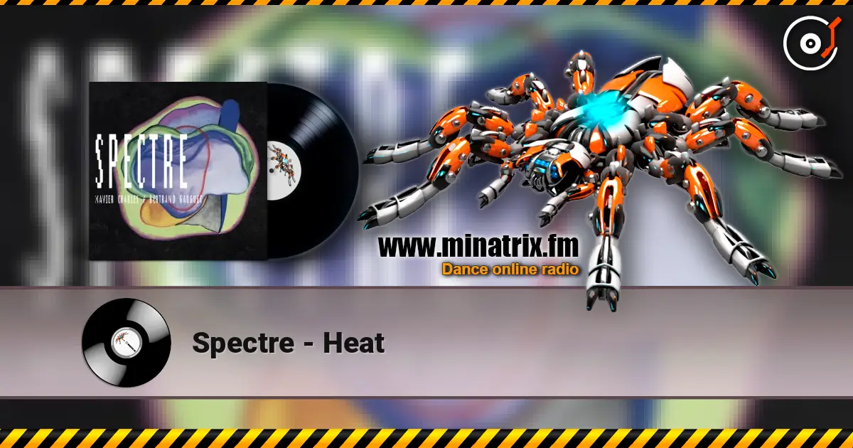Spectre - Heat écouter en ligne en haute qualité | Minatrix.FM