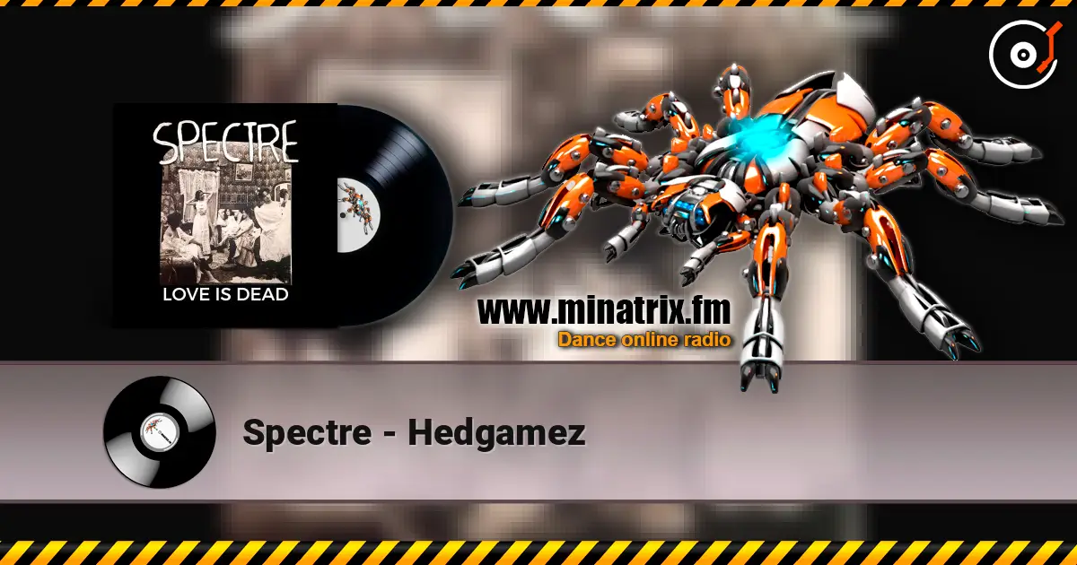Spectre - Hedgamez écouter en ligne en haute qualité | Minatrix.FM