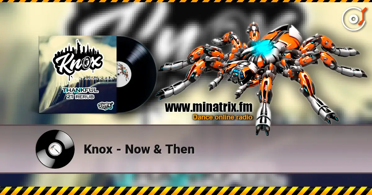 Knox - Now & Then écouter en ligne en haute qualité | Minatrix.FM
