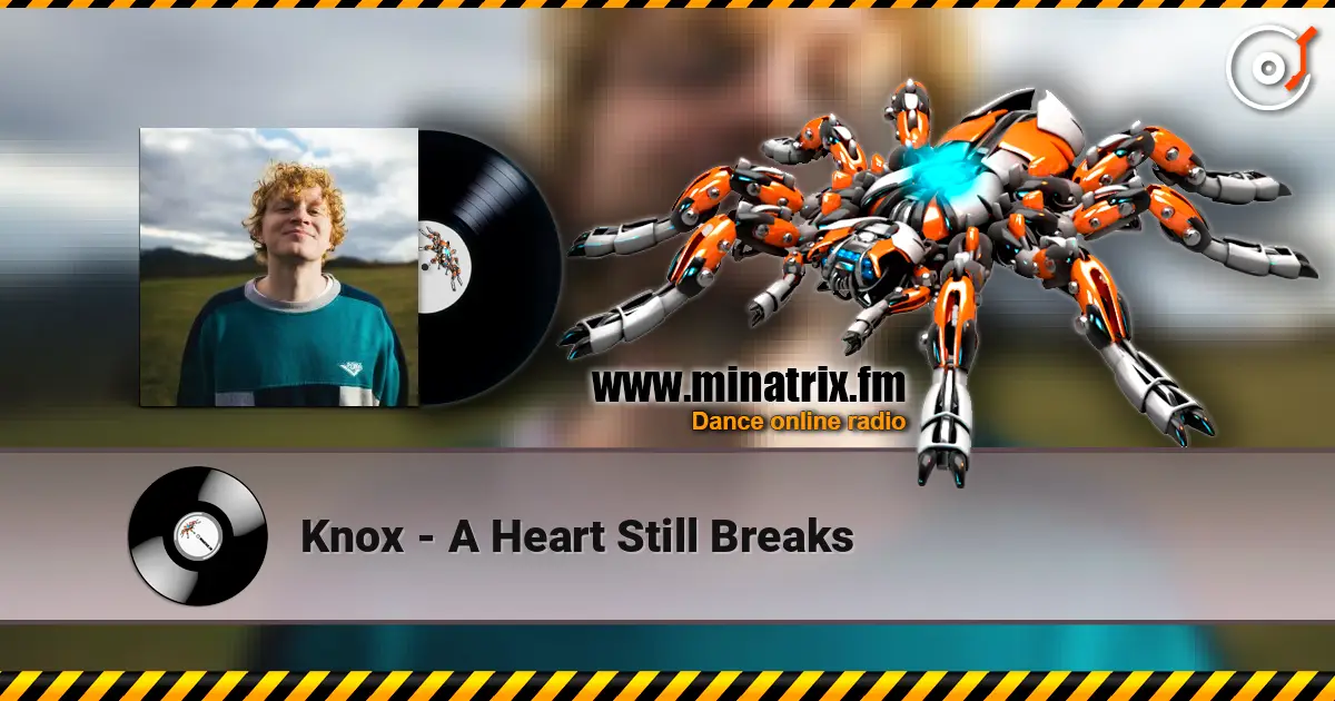 Knox - A Heart Still Breaks écouter en ligne en haute qualité | Minatrix.FM