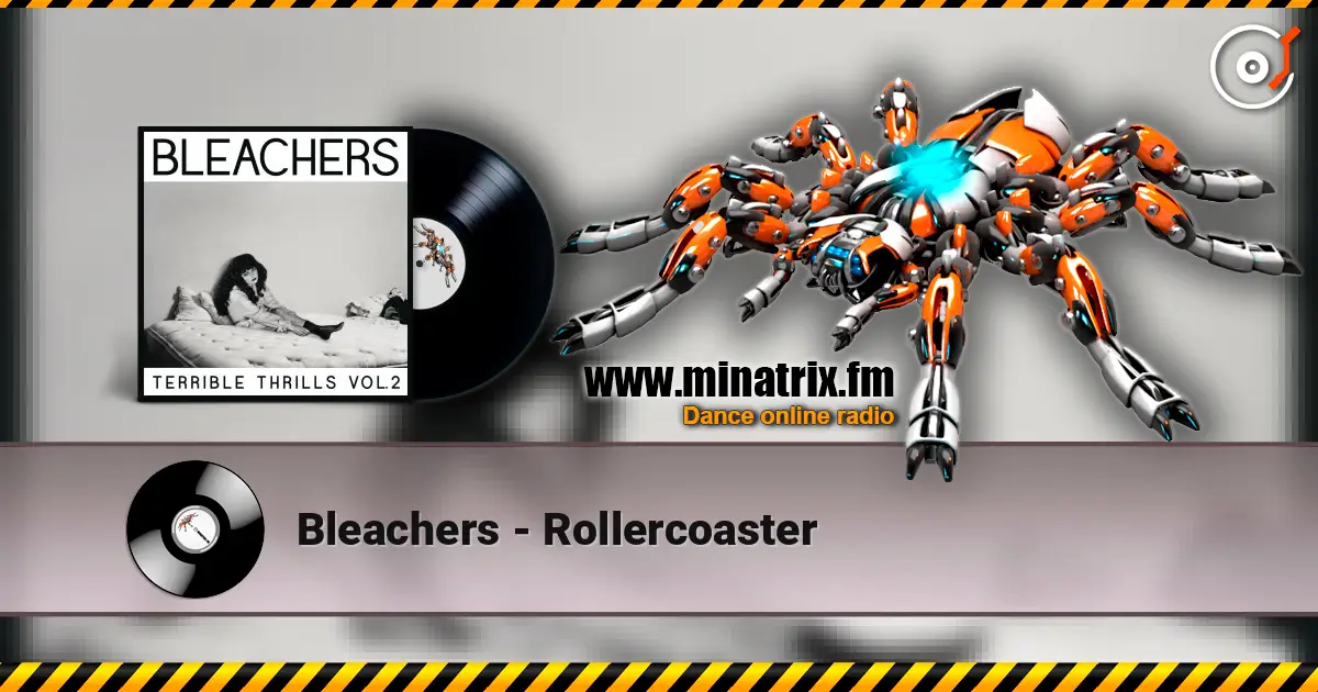 Bleachers - Rollercoaster écouter en ligne en haute qualité | Minatrix.FM
