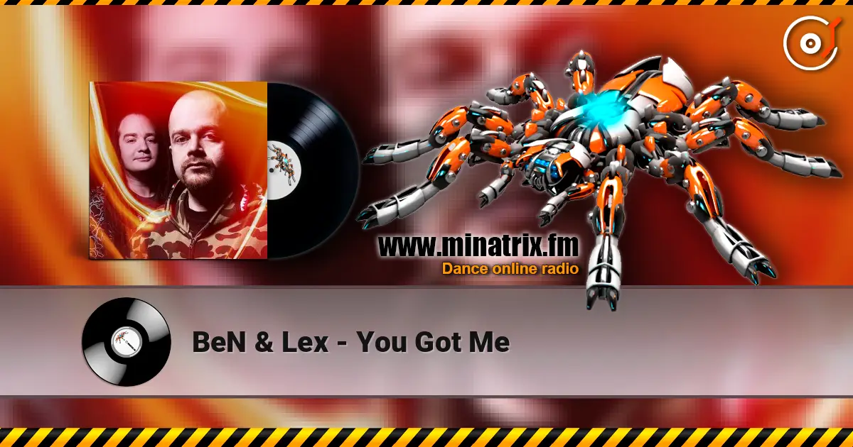 BeN & Lex - You Got Me écouter en ligne en haute qualité | Minatrix.FM