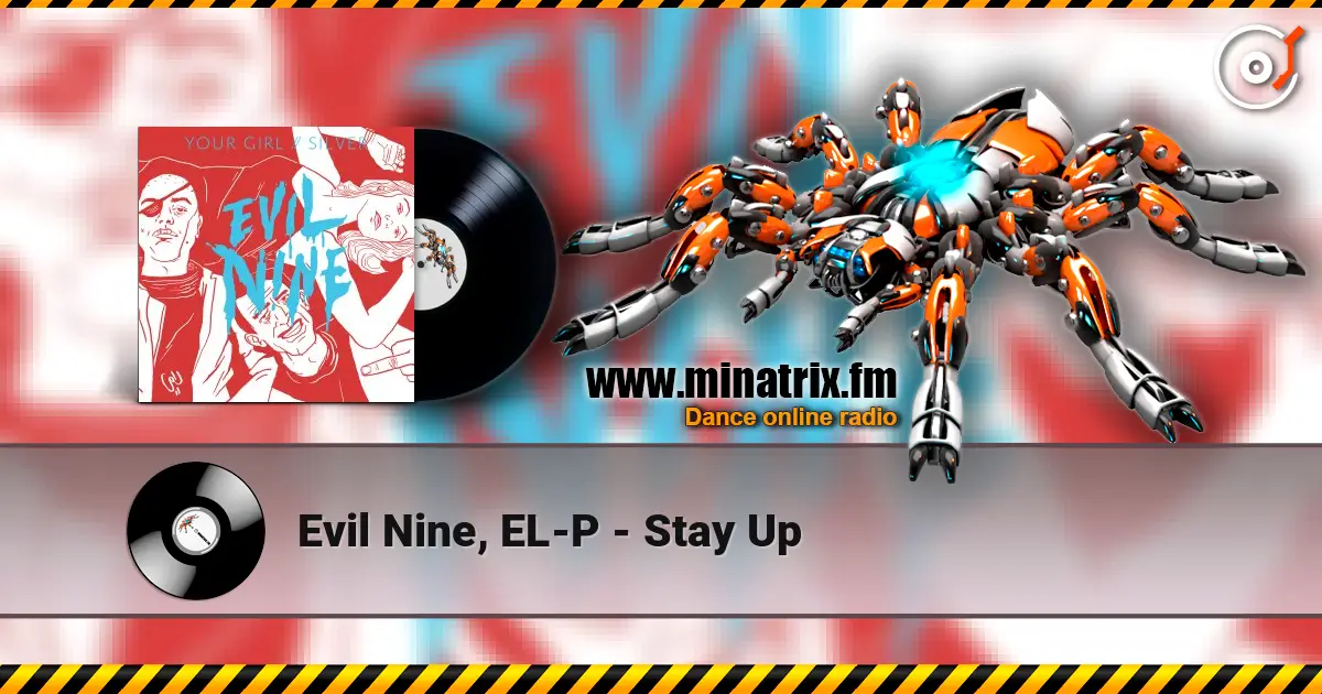 Evil Nine, EL-P - Stay Up écouter en ligne en haute qualité | Minatrix.FM