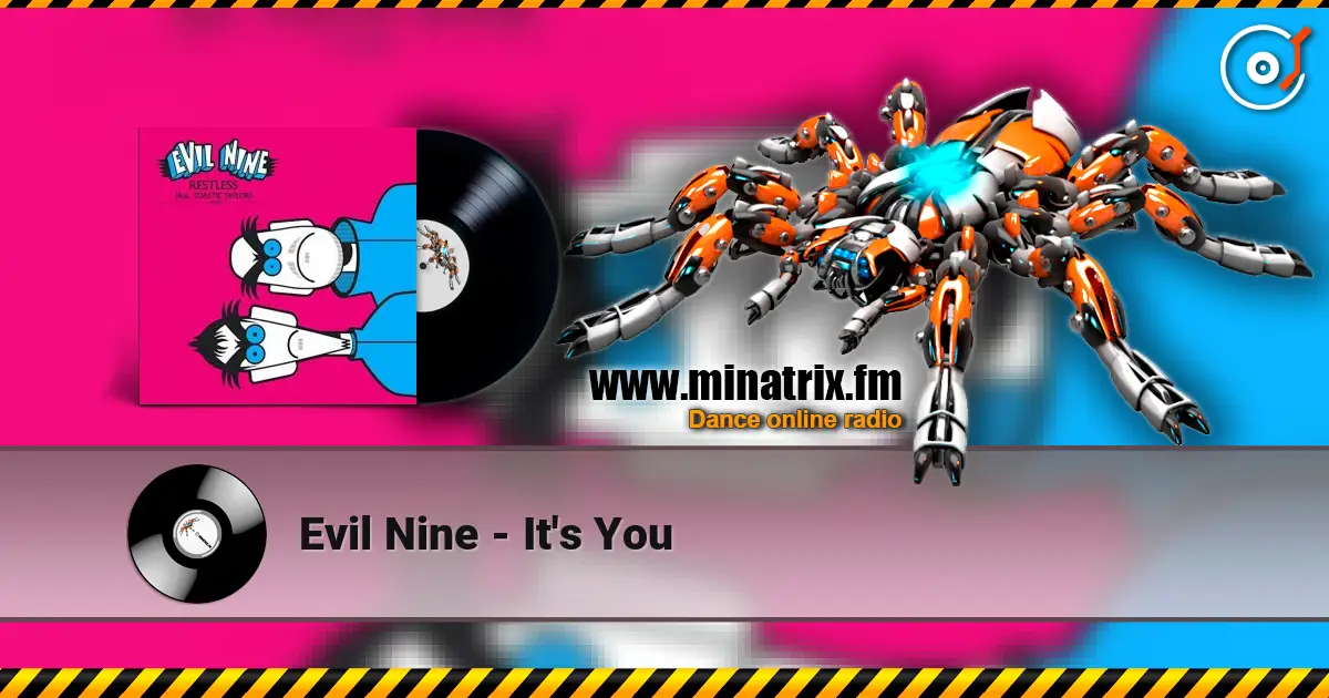 Evil Nine - It's You écouter en ligne en haute qualité | Minatrix.FM
