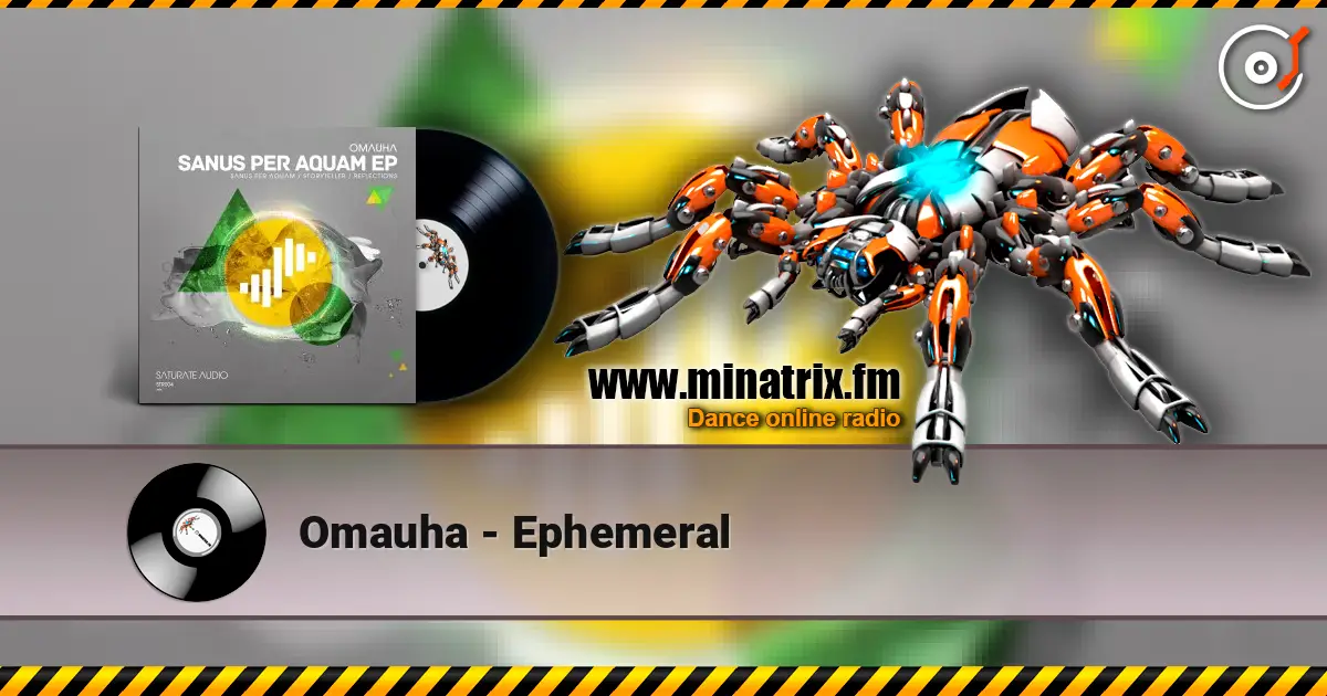 Omauha - Ephemeral écouter en ligne en haute qualité | Minatrix.FM