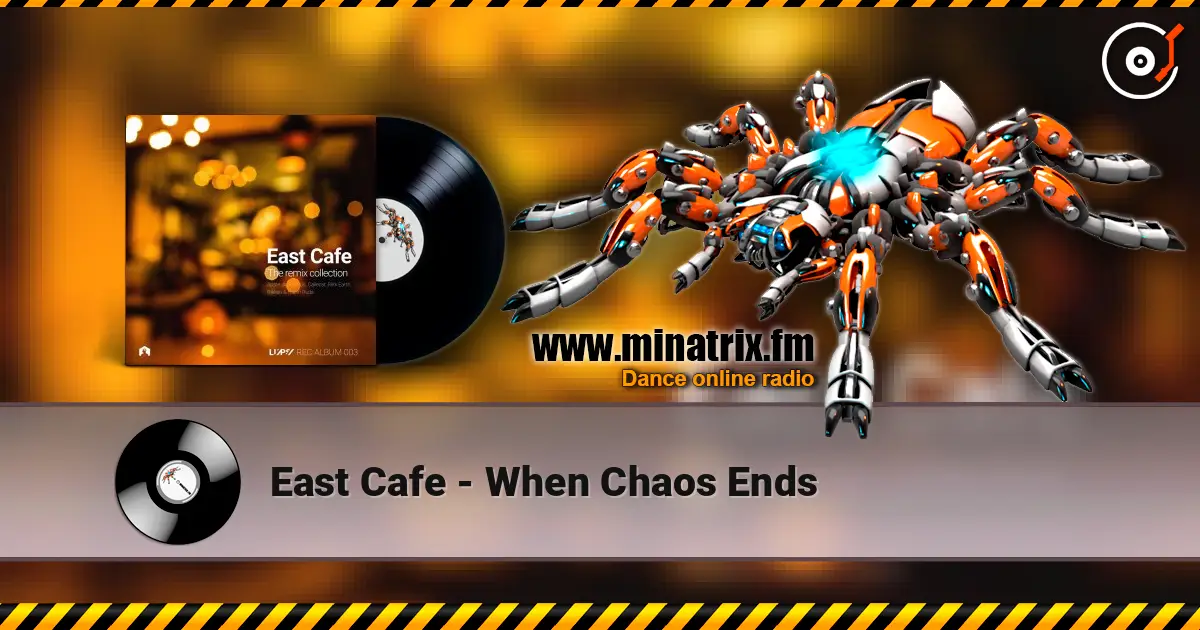 East Cafe - When Chaos Ends écouter en ligne en haute qualité | Minatrix.FM