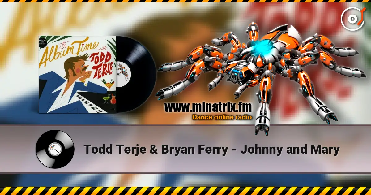 Todd Terje & Bryan Ferry - Johnny and Mary écouter en ligne en haute qualité | Minatrix.FM
