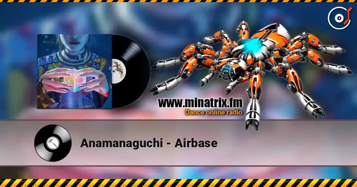 Anamanaguchi - Airbase écouter en ligne en haute qualité | Minatrix.FM