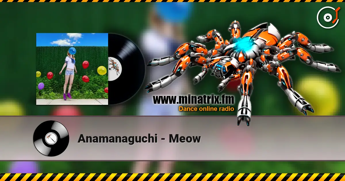 Anamanaguchi - Meow écouter en ligne en haute qualité | Minatrix.FM