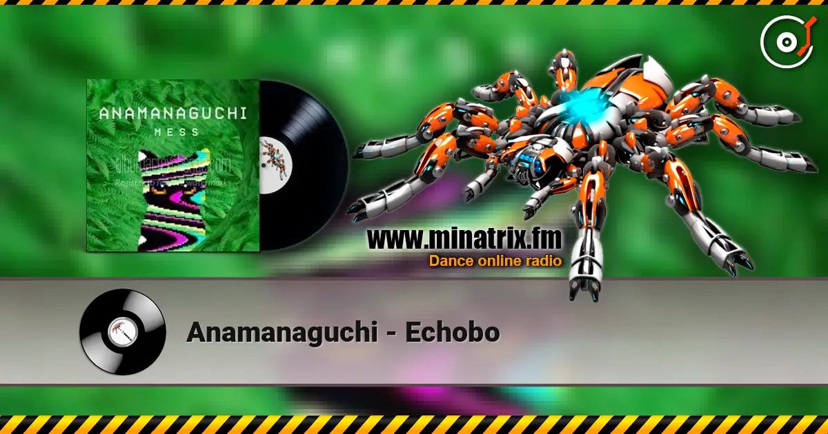 Anamanaguchi - Echobo écouter en ligne en haute qualité | Minatrix.FM