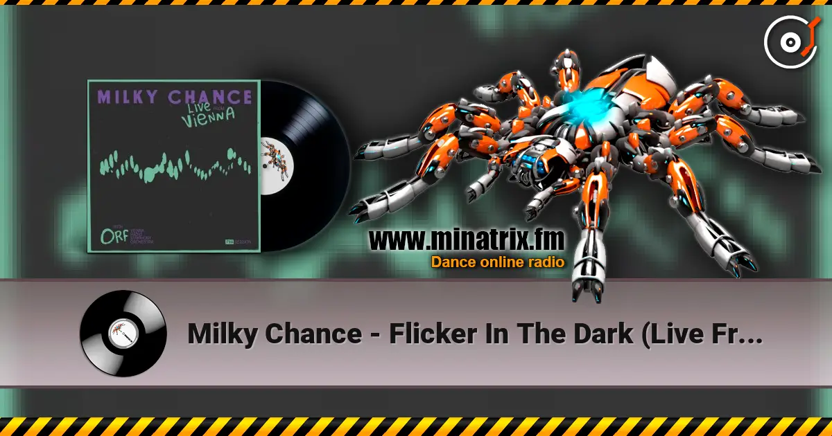Milky Chance - Flicker In The Dark (Live From Vienna) écouter en ligne en haute qualité | Minatrix.FM