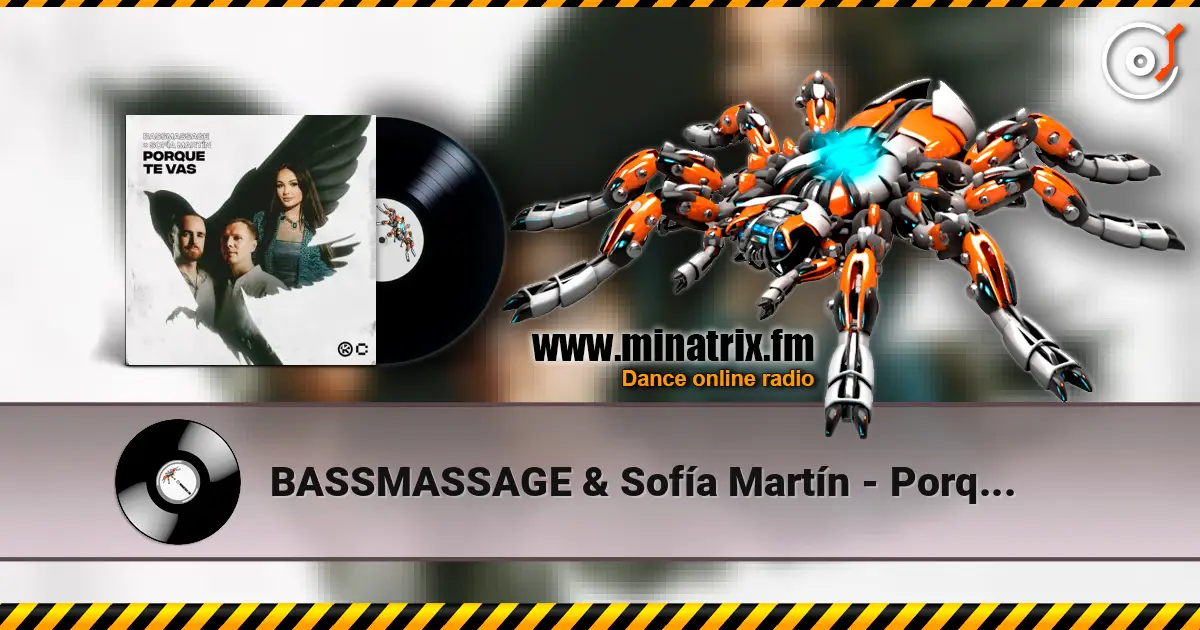 BASSMASSAGE & Sofía Martín - Porque Te Vas écouter en ligne en haute qualité | Minatrix.FM