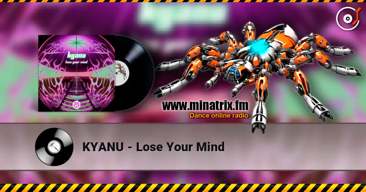 KYANU - Lose Your Mind écouter en ligne en haute qualité | Minatrix.FM