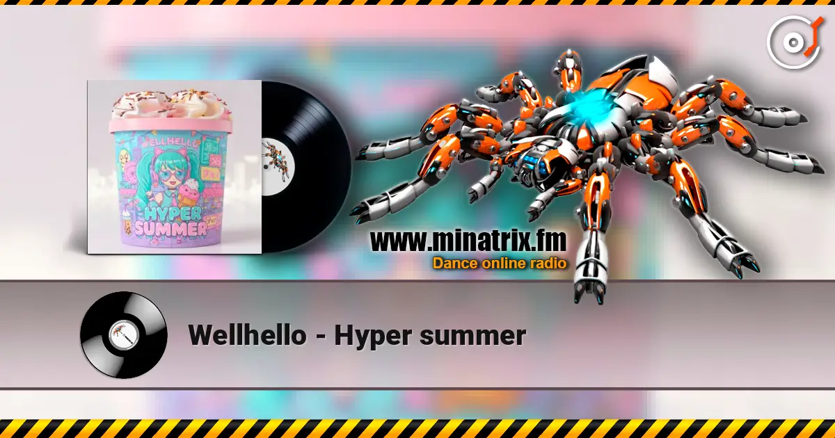 Wellhello - Hyper summer écouter en ligne en haute qualité | Minatrix.FM
