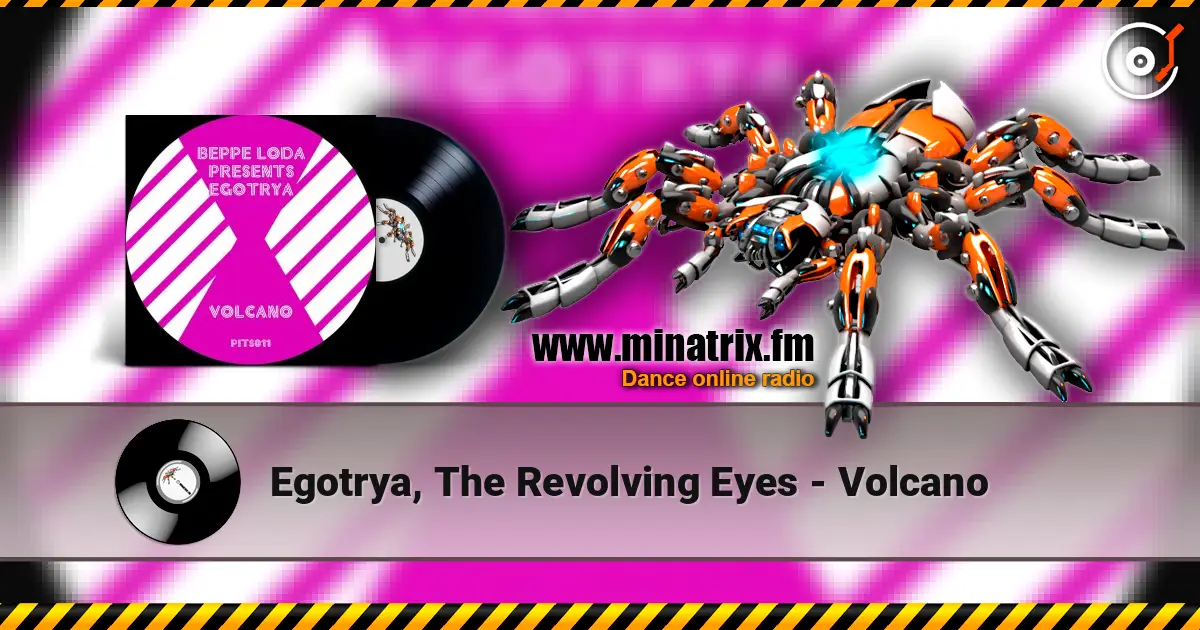 Egotrya, The Revolving Eyes - Volcano écouter en ligne en haute qualité | Minatrix.FM