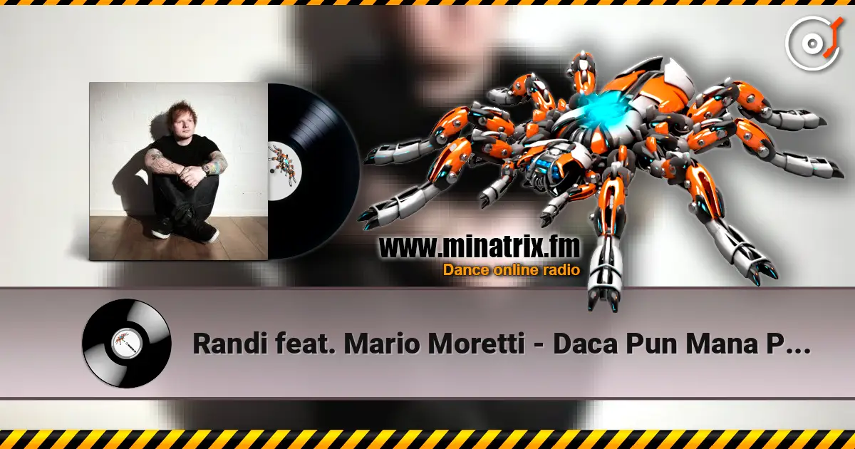 Randi feat. Mario Moretti - Daca Pun Mana Pe Tine écouter en ligne en haute qualité | Minatrix.FM
