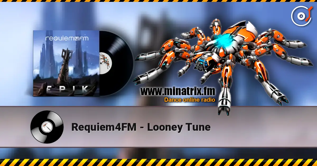 Requiem4FM - Looney Tune écouter en ligne en haute qualité | Minatrix.FM