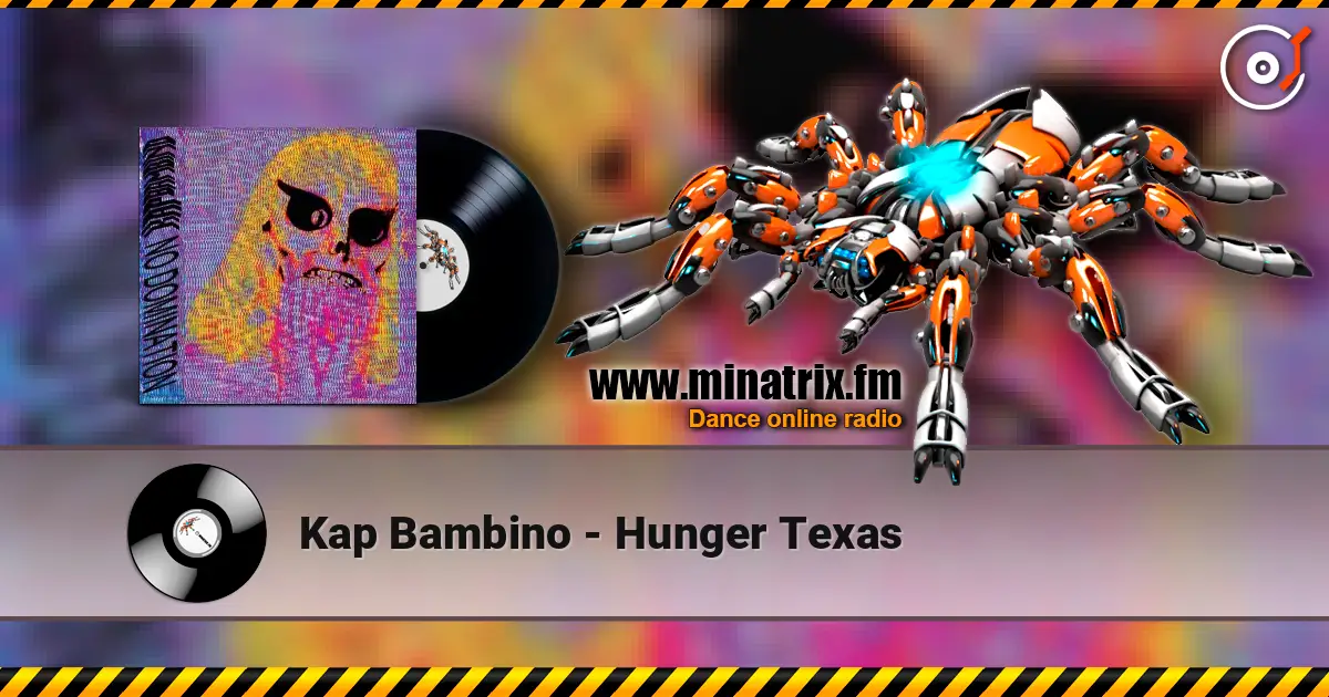 Kap Bambino - Hunger Texas écouter en ligne en haute qualité | Minatrix.FM