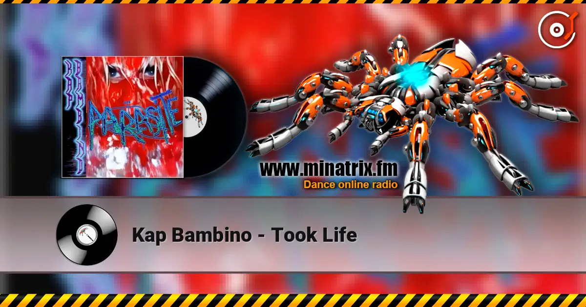 Kap Bambino - Took Life écouter en ligne en haute qualité | Minatrix.FM