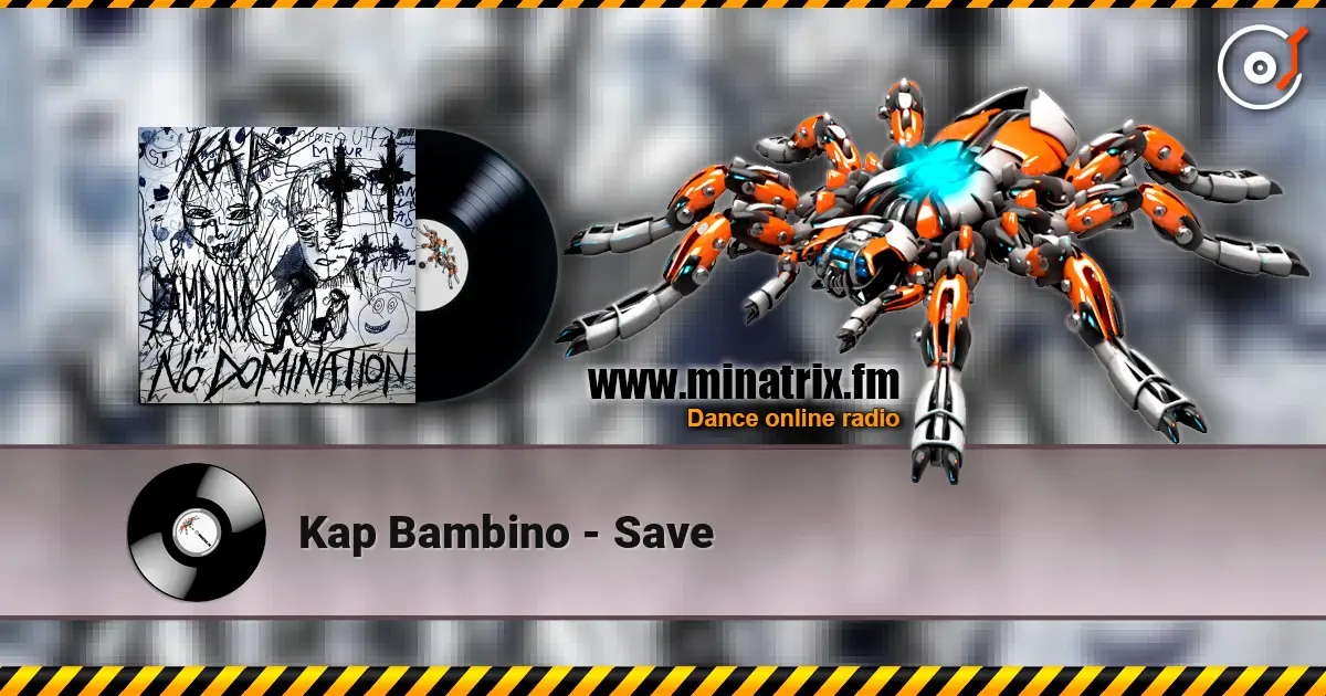Kap Bambino - Save écouter en ligne en haute qualité | Minatrix.FM