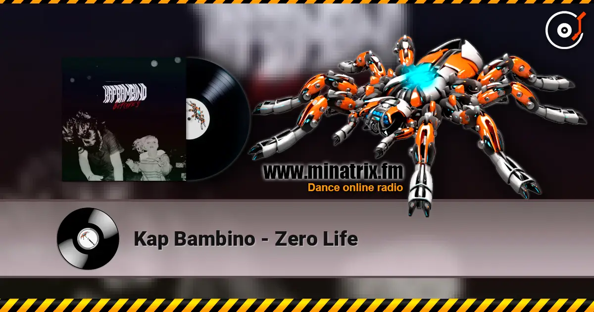 Kap Bambino - Zero Life écouter en ligne en haute qualité | Minatrix.FM
