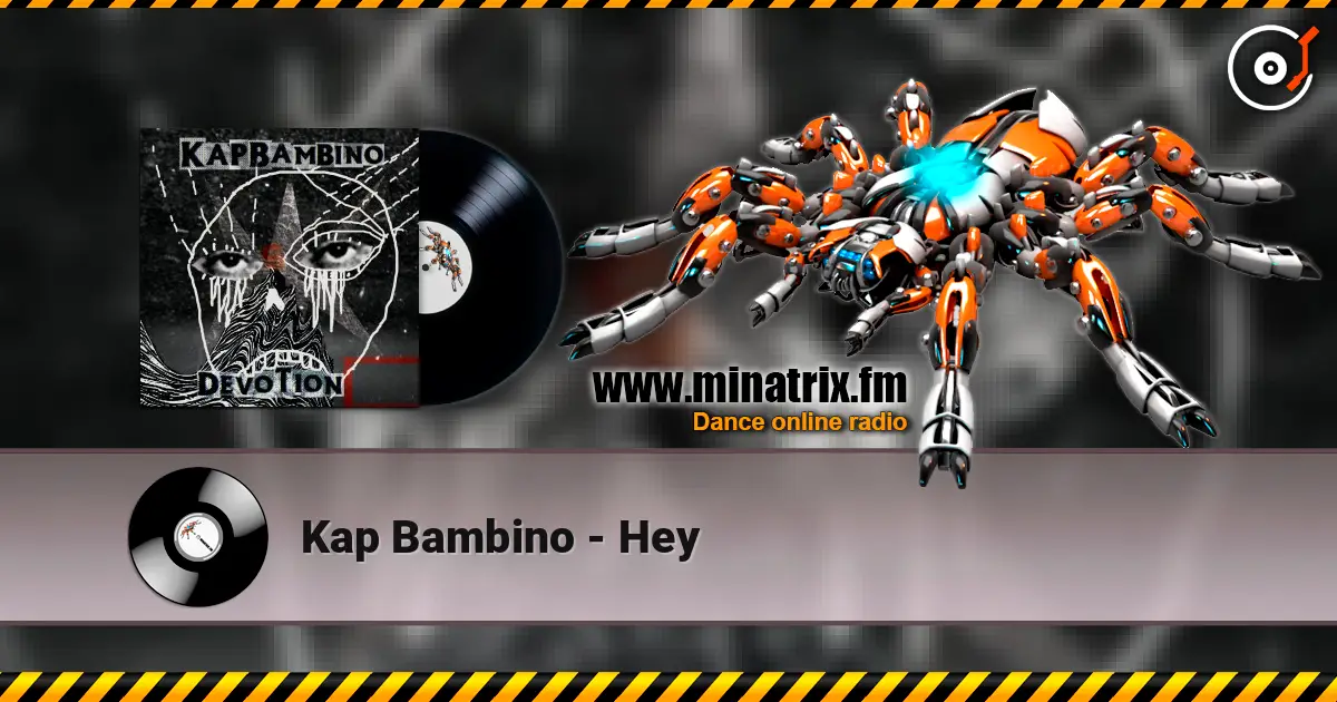Kap Bambino - Hey écouter en ligne en haute qualité | Minatrix.FM