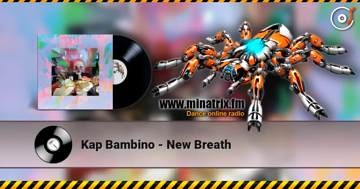 Kap Bambino - New Breath écouter en ligne en haute qualité | Minatrix.FM