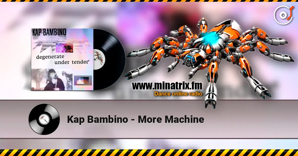 Kap Bambino - More Machine écouter en ligne en haute qualité | Minatrix.FM