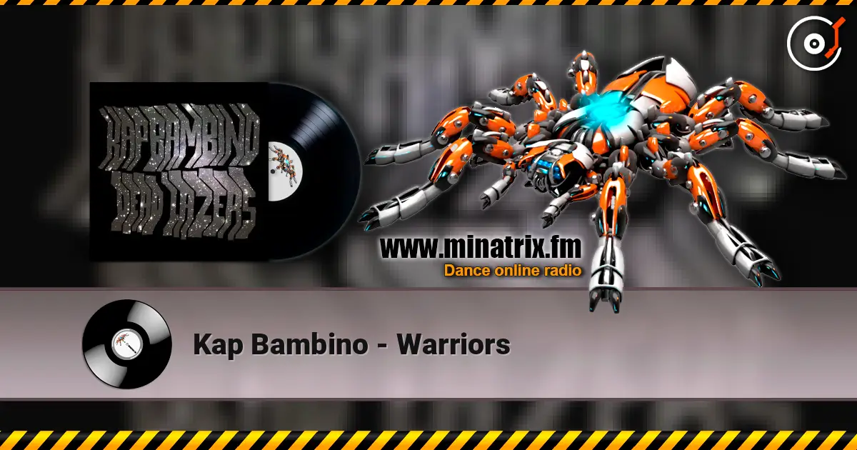 Kap Bambino - Warriors écouter en ligne en haute qualité | Minatrix.FM