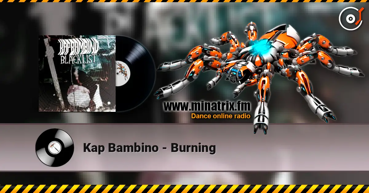 Kap Bambino - Burning écouter en ligne en haute qualité | Minatrix.FM