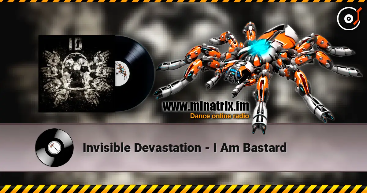 Invisible Devastation - I Am Bastard écouter en ligne en haute qualité | Minatrix.FM