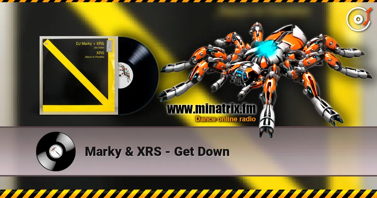 Marky & XRS - Get Down écouter en ligne en haute qualité | Minatrix.FM