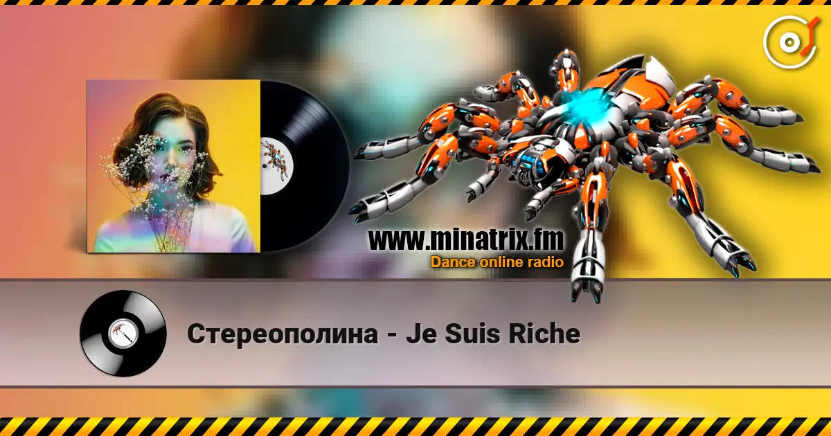Стереополина - Je Suis Riche écouter en ligne en haute qualité | Minatrix.FM