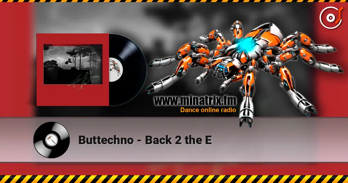 Buttechno - Back 2 the E écouter en ligne en haute qualité | Minatrix.FM