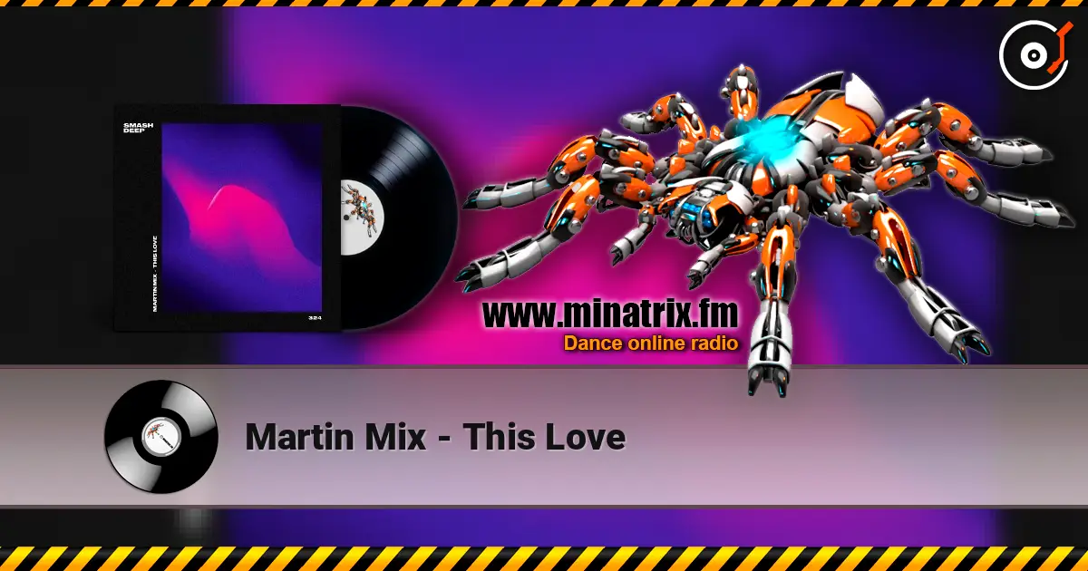 Martin Mix - This Love écouter en ligne en haute qualité | Minatrix.FM