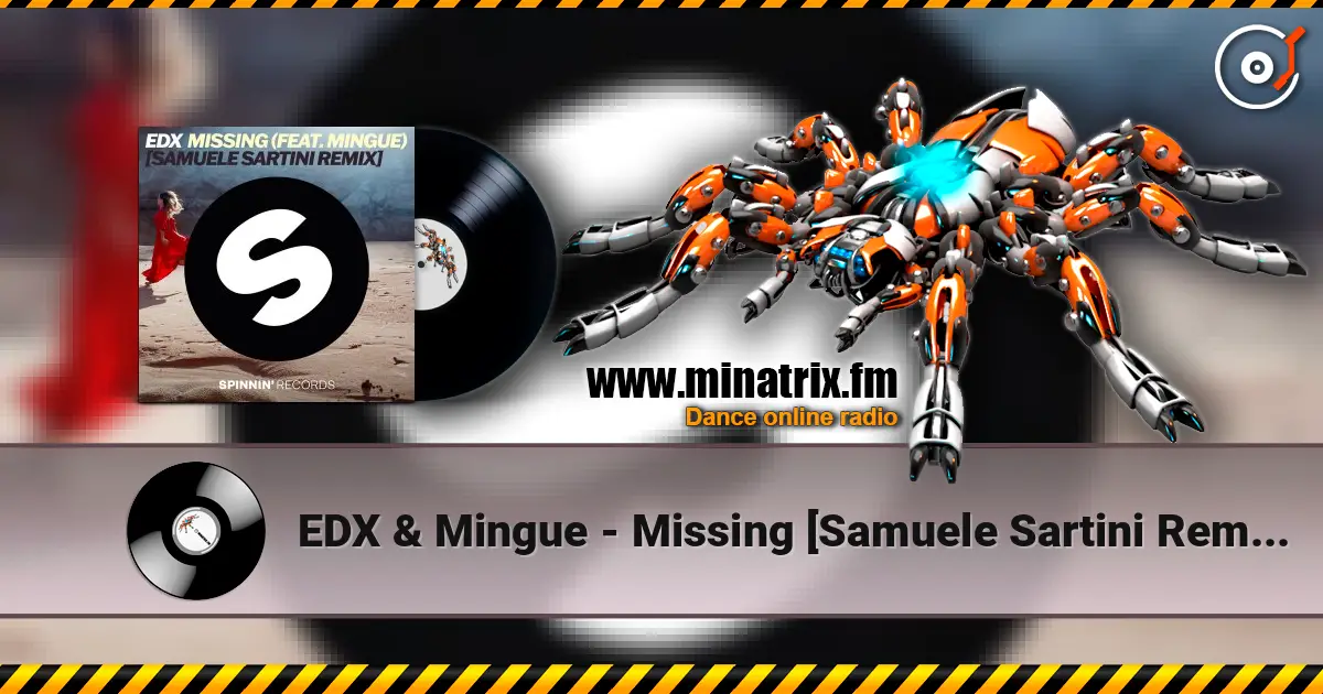 EDX & Mingue - Missing [Samuele Sartini Remix] écouter en ligne en haute qualité | Minatrix.FM