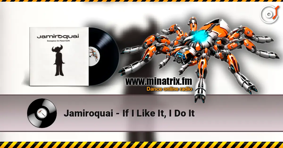 Jamiroquai - If I Like It, I Do It écouter en ligne en haute qualité | Minatrix.FM