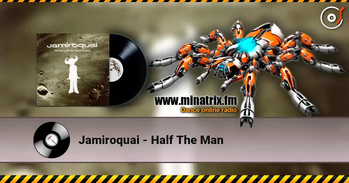 Jamiroquai - Half The Man écouter en ligne en haute qualité | Minatrix.FM