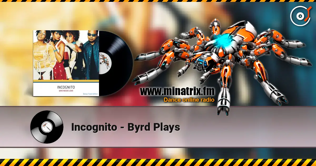 Incognito - Byrd Plays écouter en ligne en haute qualité | Minatrix.FM