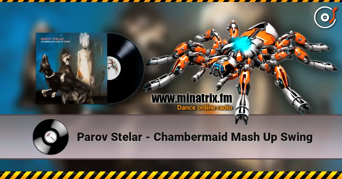 Parov Stelar - Chambermaid Mash Up Swing écouter en ligne en haute qualité | Minatrix.FM